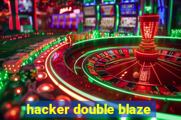 hacker double blaze